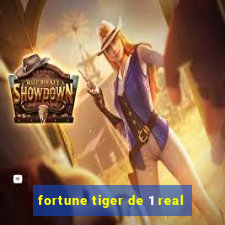 fortune tiger de 1 real